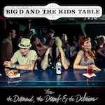 Big D And The Kids Table - For The Damned, The Dumb & The Delirious