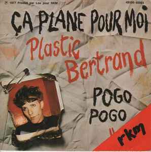 Plastic Bertrand - Pogo Pogo / Ça Plane Pour Moi