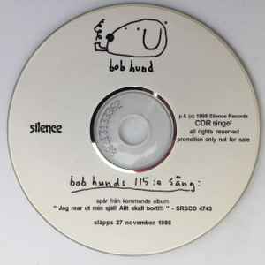 hver gang Net nærme sig bob hund – Bob Hunds 115:e Sång (1998, CDr) - Discogs