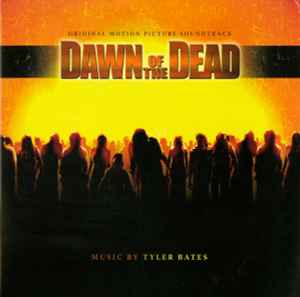 Tyler Bates - Dawn Of The Dead (Original Motion Picture Soundtrack) album cover