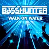 Basshunter - Walk On Water album cover