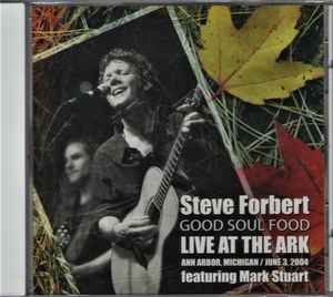 Steve Forbert - Good Soul Food (Live At The Ark) album cover