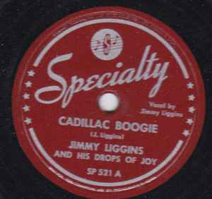 Jimmy Liggins And His Drops Of Joy Cadillac Boogie Tear Drop