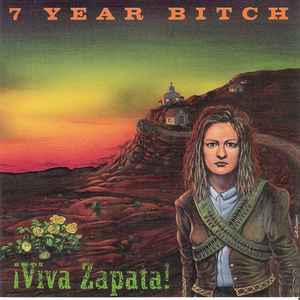 7 Year Bitch - ¡Viva Zapata!