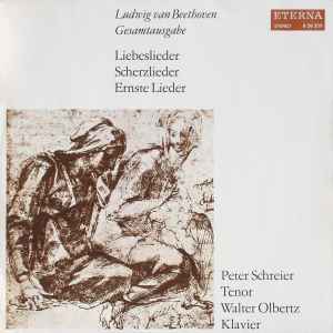 Liebeslieder, Scherzlieder, Ernste Lieder - Ludwig van Beethoven, Peter Schreier, Walter Olbertz