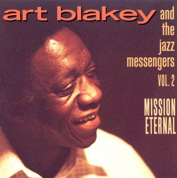 Art Blakey And The Jazz Messengers – Vol. 2 • Mission Eternal (1995, CD ...