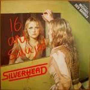 Silverhead – 16 And Savaged (1973