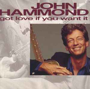 John Paul Hammond - Got Love If You Want It album cover