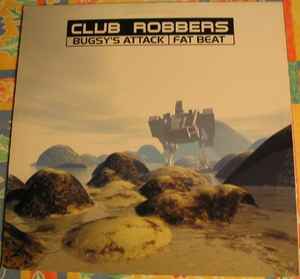 Portada de album Club Robbers - Bugsy's Attack / Fat Beat