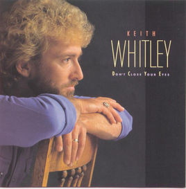 Keith Whitley – Don't Close Your Eyes (1988, Vinyl) - Discogs