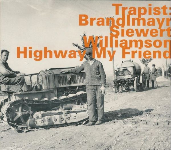 baixar álbum Trapist Brandlmayr, Siewert, Williamson - Highway My Friend