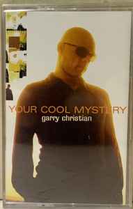 Garry Christian – Your Cool Mystery (1997, Cassette) - Discogs