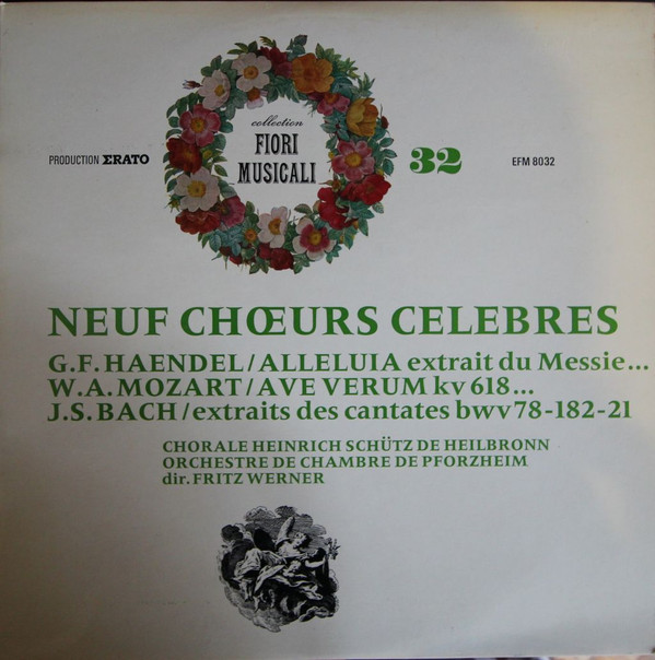 baixar álbum GF Haendel, WA Mozart, JS Bach, Chorale Heinrich Schütz De Heilbronn, Orchestre De Chambre De Pforzheim, Fritz Werner - Neuf Choeurs Célèbres