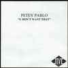Petey Pablo - U Don't Want That