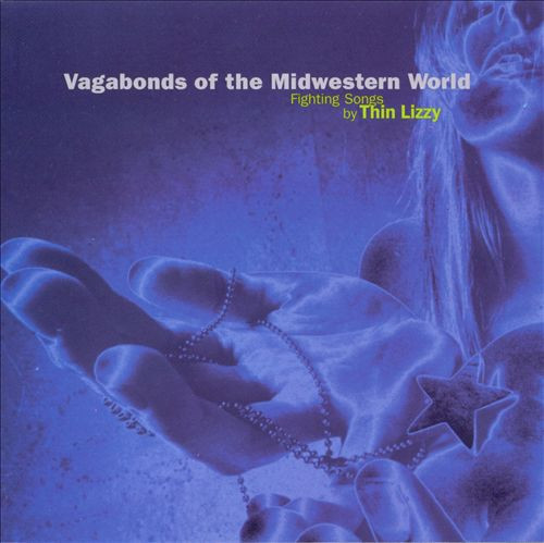 Vagabonds Of The Midwestern World: Fighting Songs By Thin Lizzy (1995