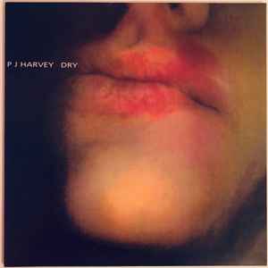Dry - P J Harvey