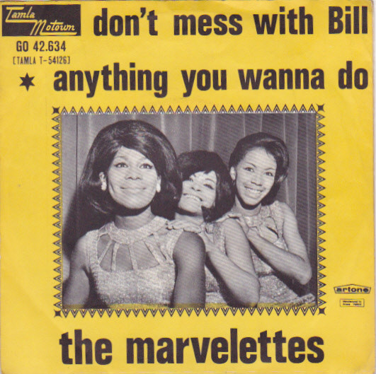The Marvelettes – Don't Mess With Bill / Anything You Wanna Do