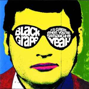 Black Grape - It's Great When You're Straight...Yeah album cover