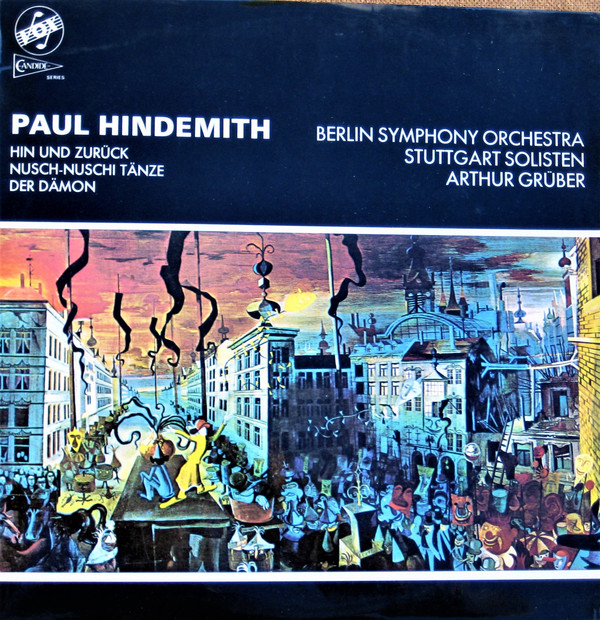 descargar álbum Paul Hindemith, Berlin Symphony Orchestra, Stuttgart Solisten, Arthur Grüber - Hin Und Zurück Nuschi Nuschi Tänze Der Dämon