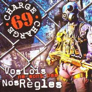 Pochette de l'album Charge 69 - Vos Lois Ne Sont Pas Nos Règles