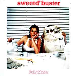 Sweet d'Buster - Friction