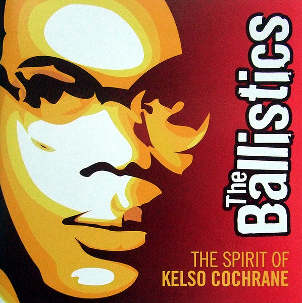 Album herunterladen The Ballistics - The Spirit Of Kelso Cochrane