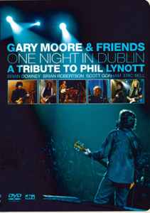 Gary Moore – One Night In Dublin: A Tribute To Phil Lynott (2006 