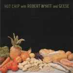 Cover of Hot Chip With Robert Wyatt And Geese, 2008-12-22, CD