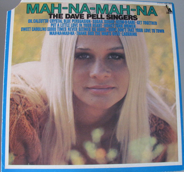 The Dave Pell Singers – Mah-Ná-Mah-Ná (1969, Vinyl) - Discogs