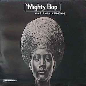 The Mighty Bop Meet DJ Cam Et La Funk Mob - The Mighty Bop Meet  DJ Cam Et La Funk Mob