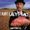 Our Lady Peace - Happiness... Is Not A Fish That You Can Catch