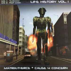 Life History Vol. 1 - Matrix/Fierce / Cause 4 Concern
