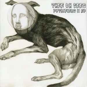Putrifiers II EP - Thee Oh Sees