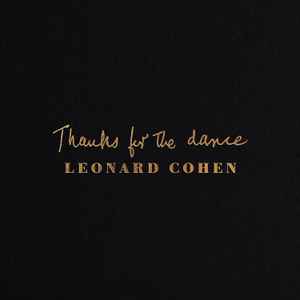Leonard Cohen - Thanks For The Dance album cover