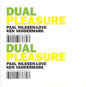 Dual Pleasure - Paal Nilssen-Love / Ken Vandermark