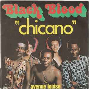 Black Blood (2) - Chicano b/w Avenue Louise