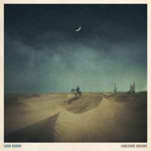 Lonesome Dreams - Lord Huron