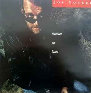 Unchain My Heart - Joe Cocker