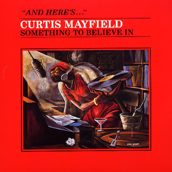 Curtis Mayfield - Something To Believe In | Releases | Discogs