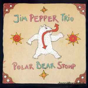 Jim Pepper Trio - Polar Bear Stomp album cover
