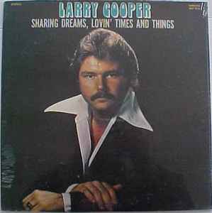 Larry Cooper (2) - Sharing Dreams, Lovin' Times And Things album cover