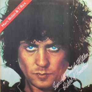 Marc Bolan - Zinc Alloy And The Hidden Riders Of Tomorrow Or A Creamed Cage In August