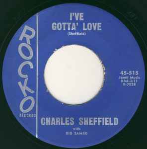 Charles Sheffield - I've Gotta' Love / Shoo Shoo Chicken album cover