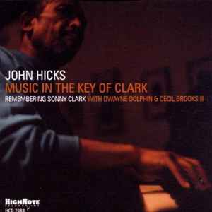 Music In The Key Of Clark (Remembering Sonny Clark) - John Hicks
