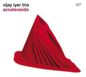 Accelerando - Vijay Iyer Trio
