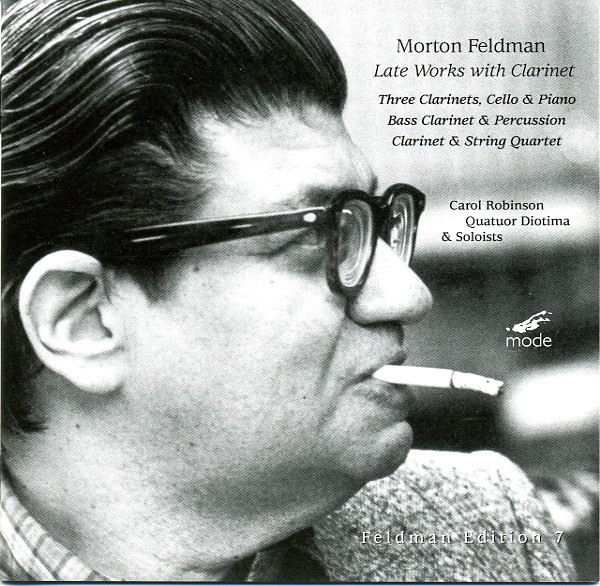Morton Feldman - Carol Robinson, Quatuor Diotima – Late Works 