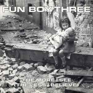 The More I See (The Less I Believe) - Fun Boy Three
