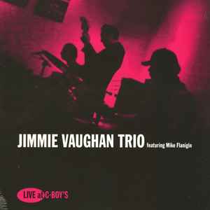 Jimmie Vaughan Trio Featuring Mike Flanigin – Live At C-Boy's