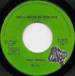 Irma Thomas - She'll Never Be Your Wife