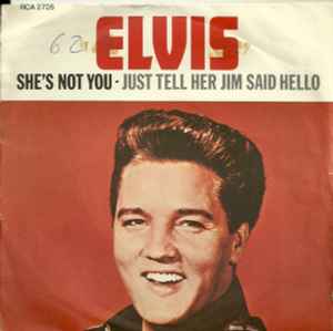 Elvis Presley - She's Not You / Just Tell Her Jim Said Hello